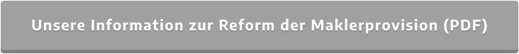 Unsere Information zur Reform der Maklerprovision (PDF)