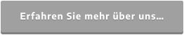 Erfahren Sie mehr über uns…